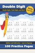 Double Digit Addition And Subtraction: 100 Practice Pages - Add And Subtract - Double Digit, Triple Digit, And More - 2 Digit - 3 Digit - Multi Digit ... 2nd, 3rd Grade) (Ages 7-9) - Math Workbook