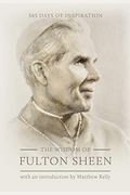 The Wisdom Of Fulton Sheen: 365 Days Of Inspiration