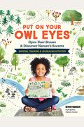Put On Your Owl Eyes: Open Your Senses & Discover Nature's Secrets; Mapping, Tracking & Journaling Activities