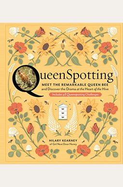 Queenspotting: Meet The Remarkable Queen Bee And Discover The Drama At The Heart Of The Hive; Includes 48 Queenspotting Challenges Queenspotting: Meet The Remarkable Queen Bee And Discover The Drama At The Heart Of The Hive; Includes 48 Queenspotting Challenges