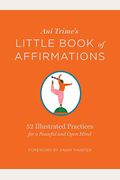 Ani Trime's Little Book Of Affirmations: 52 Illustrated Practices For A Peaceful And Open Mind