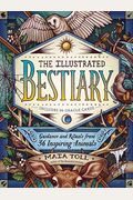 The Illustrated Bestiary: Guidance And Rituals From 36 Inspiring Animals