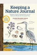 Keeping A Nature Journal, 3rd Edition: Deepen Your Connection With The Natural World All Around You
