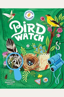 Backpack Explorer: Bird Watch: What Will You Find? Backpack Explorer: Bird Watch: What Will You Find?