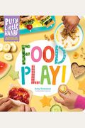 Busy Little Hands: Food Play!: Activities For Preschoolers