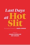 Last Days At Hot Slit: The Radical Feminism Of Andrea Dworkin