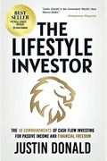 The Lifestyle Investor: The 10 Commandments Of Cash Flow Investing For Passive Income And Financial Freedom