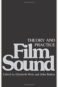 Film Sound: Theory And Practice
