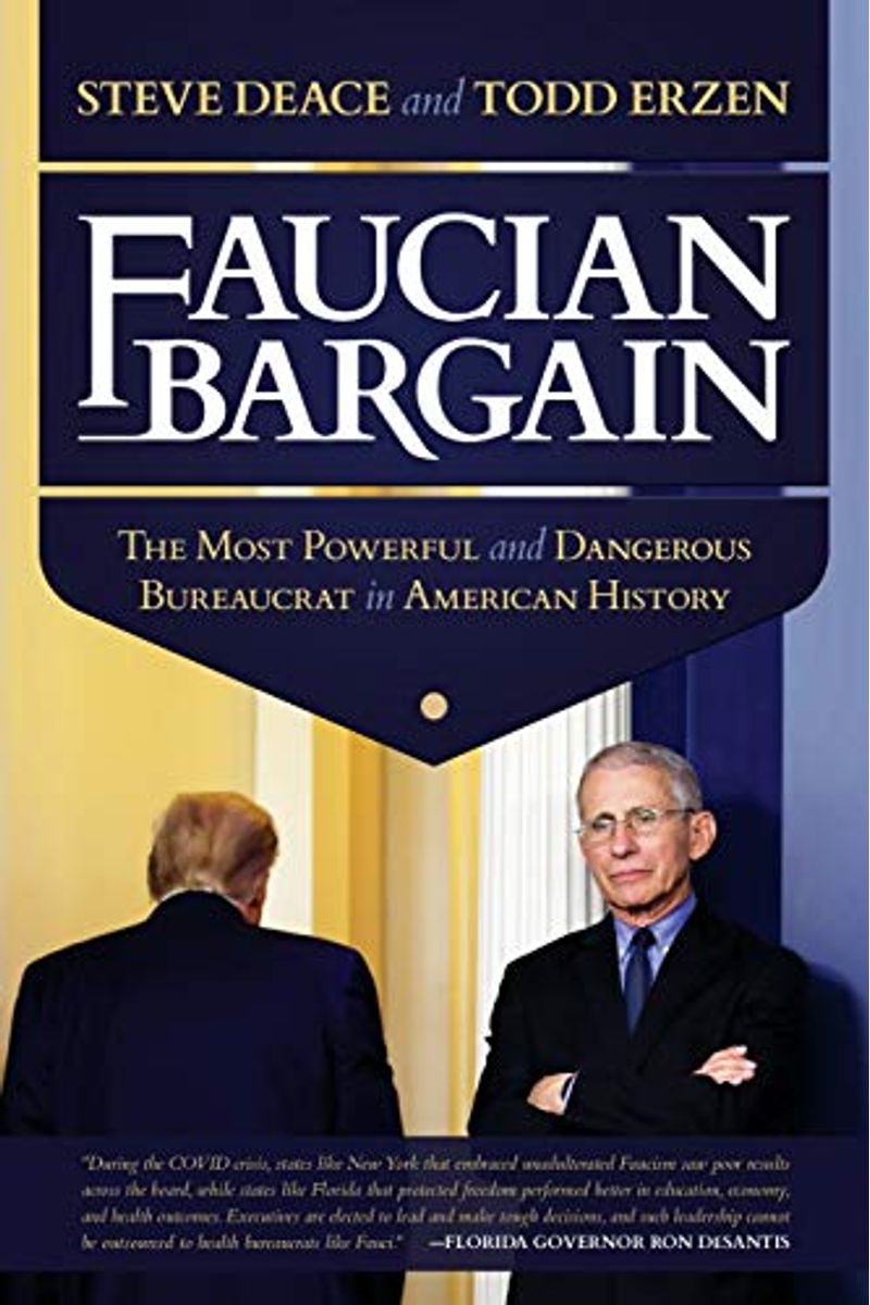 Faucian Bargain: The Most Powerful And Dangerous Bureaucrat In American History