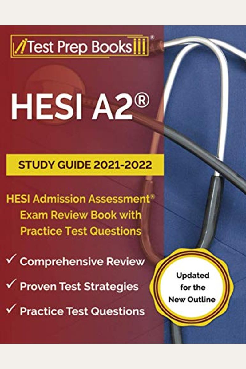 HESI A2 Study Guide 2021-2022: HESI Admission Assessment Exam Review Book with Practice Test Questions [Updated for the New Outline]