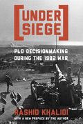 Under Siege: Plo Decisionmaking During The 1982 War