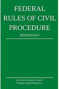 Federal Rules of Civil Procedure; 2019 Edition: With Statutory Supplement