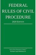 Federal Rules of Civil Procedure; 2020 Edition: With Statutory Supplement