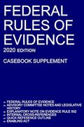 Federal Rules Of Evidence; 2020 Edition (Casebook Supplement): With Advisory Committee Notes, Rule 502 Explanatory Note, Internal Cross-References, Qu