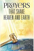 Prayers That Shake Heaven And Earth: Volume 1