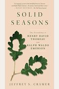 Solid Seasons: The Friendship Of Henry David Thoreau And Ralph Waldo Emerson