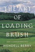 The Art Of Loading Brush: New Agrarian Writings