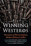 Winning Westeros: How Game Of Thrones Explains Modern Military Conflict