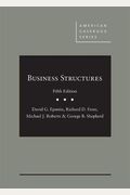 Epstein, Freer, Roberts, And Shepherd's Business Structures, 2d (American Casebook Series)