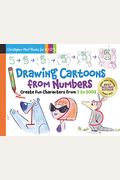 Drawing Cartoons From Numbers: Create Fun Characters From 1 To 1001 Volume 4
