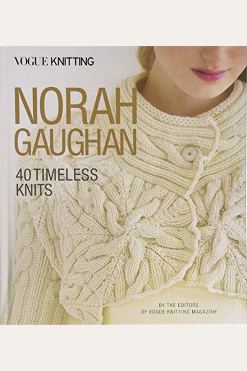 Vogue(R) Knitting: Norah Gaughan: 40 Timeless Knits