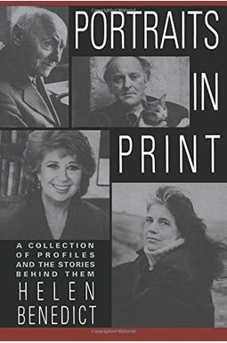 Portraits in Print: A Collection of Profiles and the Stories Behind Them Portraits in Print: A Collection of Profiles and the Stories Behind Them