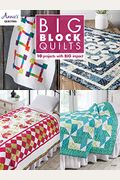 Big Block Quilts: 10 Projects With Big Imapct
