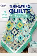 Time-Saving Quilts With 2 1/2 Strips