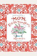 Mom Tell Me Your Story Memory - Keepsake Journal