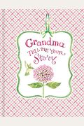 Grandma Tell Me Your Story (Keepsake Journal)