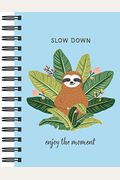 Sloth Journal - Slow Down: Enjoy The Moment (Journal / Notebook / Diary)