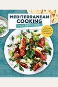 Mediterranean Cooking For Beginners: Delicious Recipes For A Mediterranean Diet Lifestyle