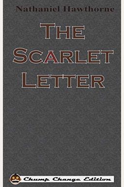 The Scarlet Letter (Chump Change Edition) The Scarlet Letter (Chump Change Edition)