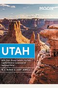 Moon Utah: With Zion, Bryce Canyon, Arches, Capitol Reef & Canyonlands National Parks