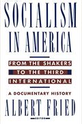 Socialism In America From The Shakers To The Third International: A Documentary History