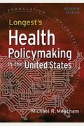Longest's Health Policymaking In The United States, Seventh Edition