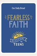 Fearless Faith: 90 Devotions For Teens