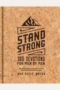 Stand Strong: 365 Devotions For Men By Men: Deluxe Edition