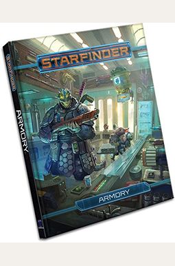 Starfinder Roleplaying Game: Armory Starfinder Roleplaying Game: Armory