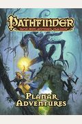 Pathfinder Roleplaying Game: Planar Adventures