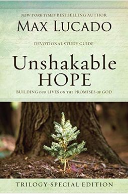 Unshakable Hope: Building Our Lives on the Promises of God Unshakable Hope: Building Our Lives on the Promises of God