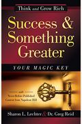 Success And Something Greater: Your Magic Key