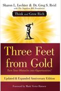 Three Feet From Gold: Turn Your Obstacles Into Opportunities