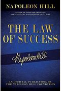 The Law Of Success: Napoleon Hill's Writings On Personal Achievement, Wealth And Lasting Success
