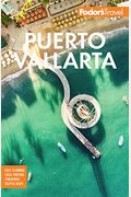 Fodor's Puerto Vallarta: With Guadalajara & The Riviera Nayarit
