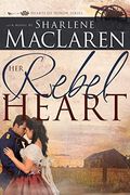 Her Rebel Heart (Volume 1) (Hearts Of Honor)
