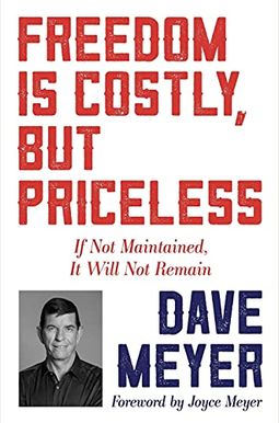 Freedom Is Costly, But Priceless: If Not Maintained, It Will Not Remain Freedom Is Costly, But Priceless: If Not Maintained, It Will Not Remain