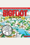 Bigfoot Goes Back In Time: A Spectacular Seek And Find Challenge For All Ages!