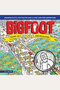 Bigfoot Goes On Big City Adventures: Amazing Facts, Fun Photos, And A Look-And-Find Adventure!