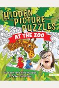 Hidden Picture Puzzles At The Zoo: 50 Seek-And-Find Puzzles To Solve And Color